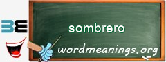 WordMeaning blackboard for sombrero